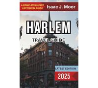 Harlem Travel Guide: Discover the City's Enchanting Secrets