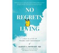 Harley A. Rotbart No Regrets Living (Tascabile)
