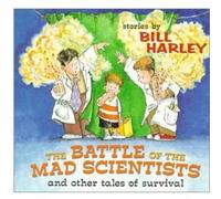 Harley, Bill - Battle Of The Mad Scientists &