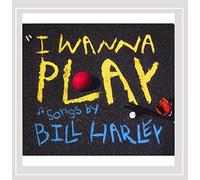 Harley, Bill - I Wanna Play