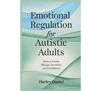 Harley Daniel Emotional Regulation for Autistic Adults (Tascabile)