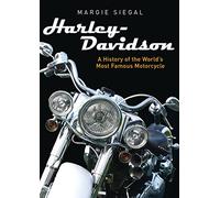 Harley-Davidson: A History of the World’s Most Famous Motorcycle