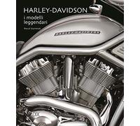 Harley-Davidson. I modelli leggendari. Ediz. a colori