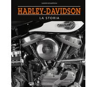 Harley-Davidson. La storia - Holmstrom Darwin