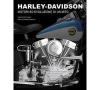 Harley-Davidson. Motori E Evoluzione Di Un Mito - Christopher P. Baker - 2021