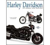 Harley Davidson. Un sogno, una passione. Ediz. illustrata
