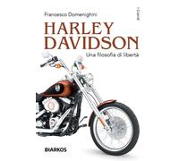 Harley Davidson. Una filosofia di libertà [Paperback] [Aug 29, 2023] Domenighini