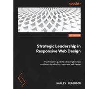 Harley Ferguson Strategic Leadership in Responsive Web Design (Tascabile)