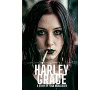 Harley Grace: 2nd Child of a Lost Generation