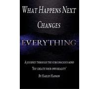 Harley Hanson What Happens Next Changes Everything (Tascabile)