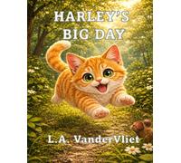 Harley's Big Day: Curious Orange Tabby has an exciting day!