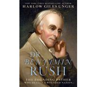 Harlow Giles Unger Dr. Benjamin Rush (Copertina rigida)