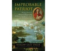 Harlow Giles Unger Improbable Patriot (Copertina rigida)