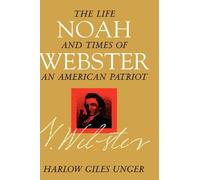 Harlow Giles Unger Noah Webster (Copertina rigida)