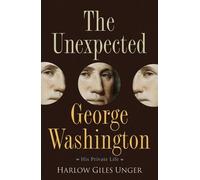 Harlow Giles Unger The Unexpected George Washington (Copertina rigida)