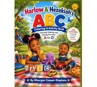 Harlow & Hezekiah's ABC Coloring & Activity Book: Learning, Coloring, and Having Fun from A to Z!