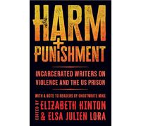 Harm and Punishment: Incarcerated Writers on Violence and the Us Prison