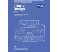 Harm Reduction Interior Design: 101 Strategies for a Healthier, Safer Environment