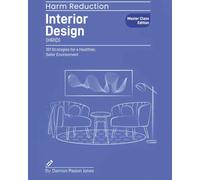 Harm Reduction Interior Design: 101 Strategies for a Healthier, Safer Environment