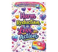 Harm Reduction is Love in Action: Neon Heart Notebook, for Notes, Thoughts, Feelings, & Anything Else. 6 X9 College Ruled Pages, 100 Pages ( 200 Writable pages)