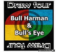 Harman, Bull/ Bull's Eye - Draw Four