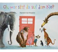 Harmen van Straaten Rolf Erdor Oh, wer sitzt da auf dem Klo (Copertina rigida)