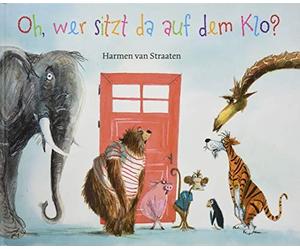 Harmen van Straaten Rolf Erdor Oh, wer sitzt da auf dem Klo (Copertina rigida)