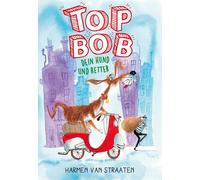 Harmen van Straaten Rolf Top Bob - dein Hund und Retter: Ein Erstle (Tascabile)