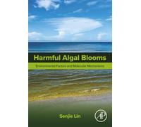 Harmful Algal Blooms: Environmental Factors and Molecular Mechanisms