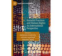 Harmful Practices and Human Rights: An International Perspective