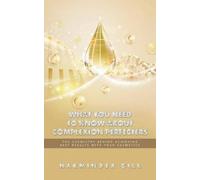 Harminder Gill What You Need to Know About Complexion Perfecters (Tascabile)