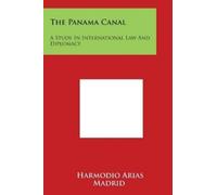 Harmodio Arias Madrid The Panama Canal (Tascabile)
