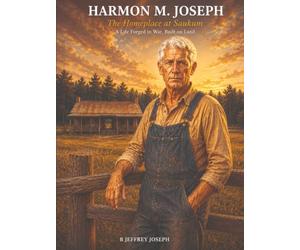 Harmon M. Joseph: The Homeplace at Saukum