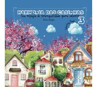 HARMONIA DAS CASINHAS 3: SEU REFUGIO DE TRANQUILIDADE PARA COLORIR