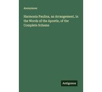 Harmonia Paulina, an Arrangement, in the Words of the Apostle, of the Complete Scheme