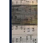 Harmonia Sacra, Being a Compilation of Genuine Church Music. Compris (Tascabile)