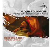 Harmonia Sacra, Yannick Lemaire - Duponchel: Vepres Pour Saint Francois D'Assis