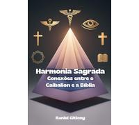 Harmonia Sagrada: Conexões entre o Caibalion e a Bíblia