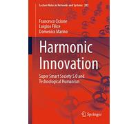 Harmonic Innovation: Super Smart Society 5.0 and Technological Humanism: 282
