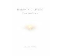 Harmonic Living: Una vida armónica basada en la escucha interior