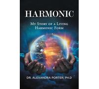 HARMONIC: My Story of a Living Harmonic Form