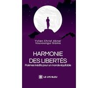 Harmonie des libertés: Poèmes inédits pour un monde équitable