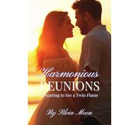 Harmonious Reunions: Preparing to See a Twin Flame