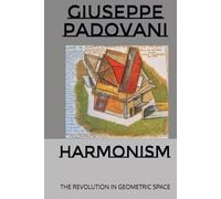 HARMONISM: THE REVOLUTION IN GEOMETRIC SPACE