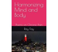 Harmonizing Mind and Body: Poems on Chronic Pain