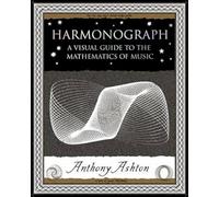 Harmonograph: A Visual Guide to the Mathematics of Music