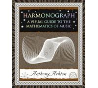 Harmonograph: A Visual Guide to the Mathematics of Music