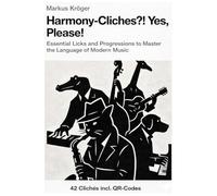 Harmony Cliches?! Yes, Please!: The Secret Blueprint for Unforgettable Melodies: Licks and Progressions to Master the Language of Modern Music - A Comprehensive Guide for Jazz & Improvisation