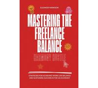 Harmony Hustle: Mastering the Freelance Balance