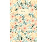 Harmony in Bloom: Truth: A Lined Journal for Reflection and Honest Writing